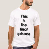 これは最終話です Tシャツ (正面)