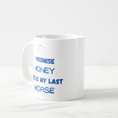 これは本当に最後の馬のマグカップです（多分）- 馬好きのためのユーモアマグ コーヒーマグカップ (正面左)
