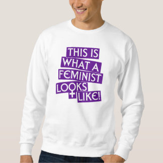 これは男女同権主義者が見えるものにです! スウェットシャツ