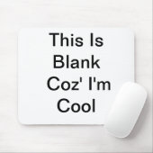 これは私がクール-マウスパッドの空白のなCozです マウスパッド (マウス)