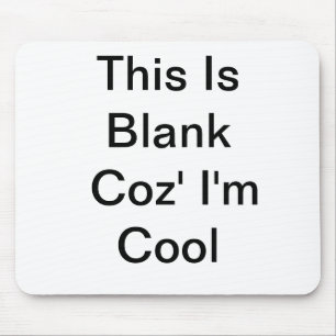 これは私がクール-マウスパッドの空白のなCozです マウスパッド