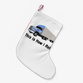 これは私がトラックをいかに半転がるかです スモールクリスマスストッキング (正面 (吊り時))