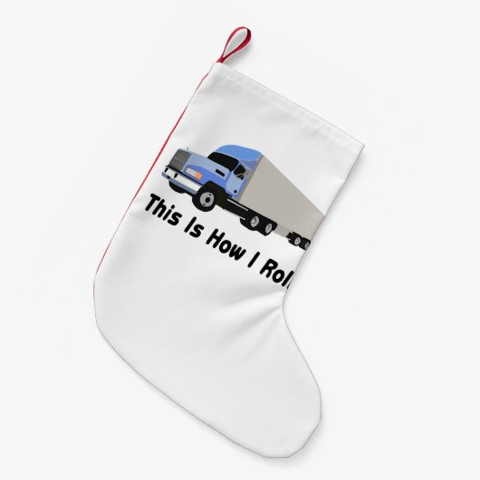 これは私がトラックをいかに半転がるかです スモールクリスマスストッキング (正面 (吊り時))