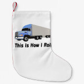 これは私がトラックをいかに半転がるかです スモールクリスマスストッキング (正面)