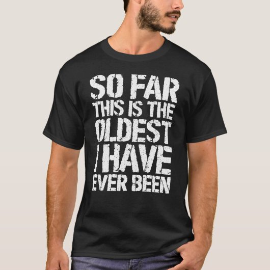 これは私が今まで腐敗臭いプンだった最古のものだ Tシャツ (正面)