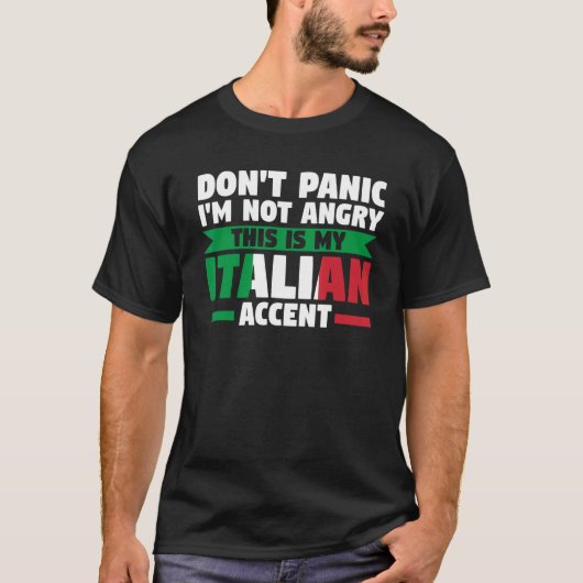 これは私のアクセントイタリイタリアンアItaliaパニックしない Tシャツ (正面)
