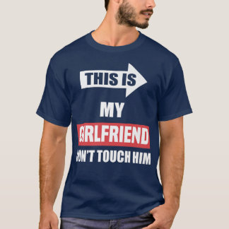 これは私のガールフレンドは彼をTouchしないおもしろいCoupl Tシャツ