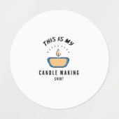これは私のキャンドルメイキングのシャツだ ラベル (デザイン1)