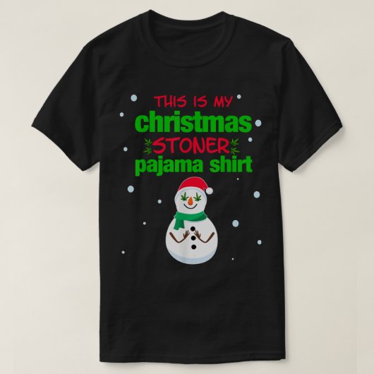 これは私のクリスマスストナーパジャマシャツウィードティー Tシャツ (デザイン正面)