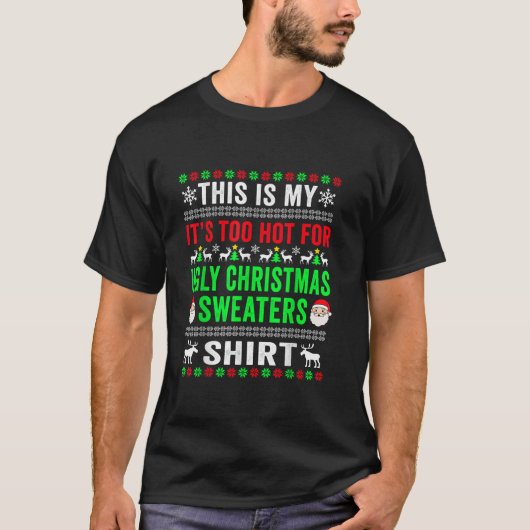 これは私のクリスマスセーターとしては暑すぎる Tシャツ (正面)