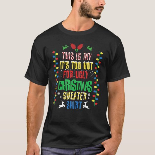 これは私のクリスマスセーターとしては暑すぎる Tシャツ (正面)