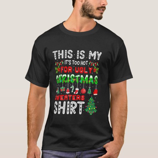 これは私のクリスマスセーターとしては暑すぎる Tシャツ (正面)