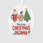 これは私のクリスマスパジャマクッキー熱いチョコレート オーナメント (正面)