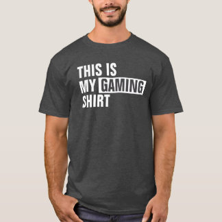 これは私のゲーミングシャツだ Tシャツ