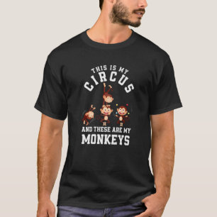 これは私のサーカスで、これは私のサルおもしろいMです Tシャツ