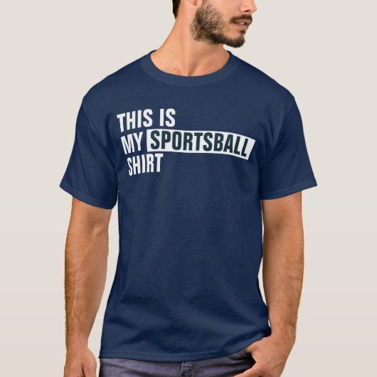 これは私のスポーツボールシャツだ Tシャツ (正面)