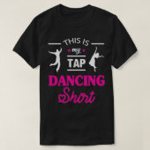 これは私のタップ踊り服ダンサー女性男性D Tシャツ (デザイン正面)