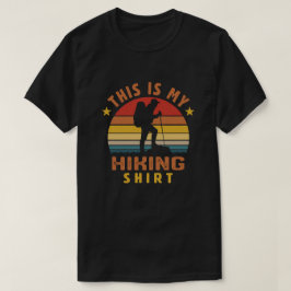 これは私のハイキングシャツだ Tシャツ