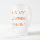 これは私のハロウィーンの衣装だ！ フロストグラスビールジョッキ (正面右)