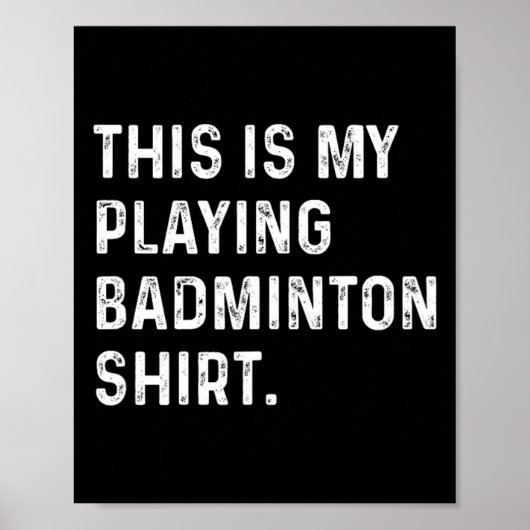 これは私のバ遊ドミントンのシャツ – Badminton Pla ポスター (正面)
