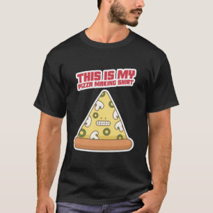 これは私のピザ作りのシャツだ Tシャツ