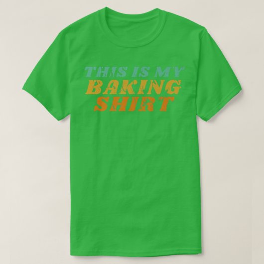 これは私のベーキングのシャツおもしろい- Baker Gift 2711 Tシャツ (デザイン正面)