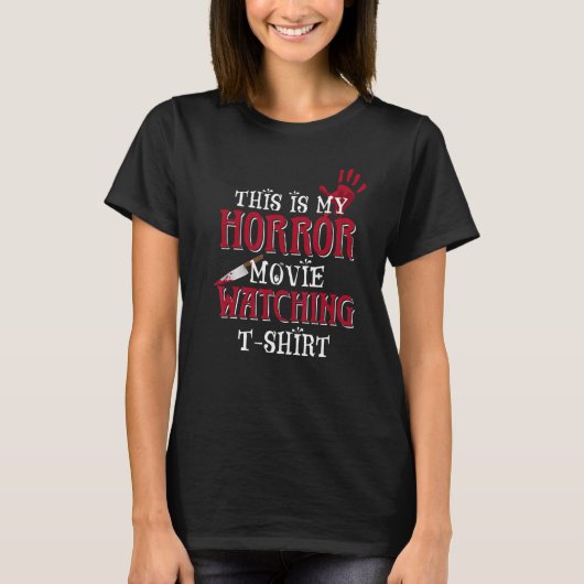 これは私のホラー映画の恐怖の引用文 Tシャツ (正面)