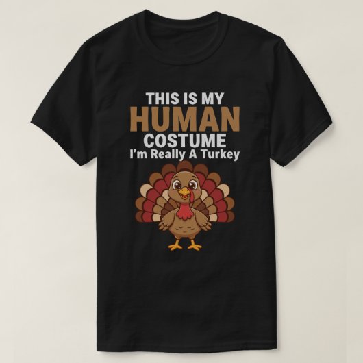 これは私の人間のコスチュームです。実は七面鳥なんです Tシャツ (デザイン正面)