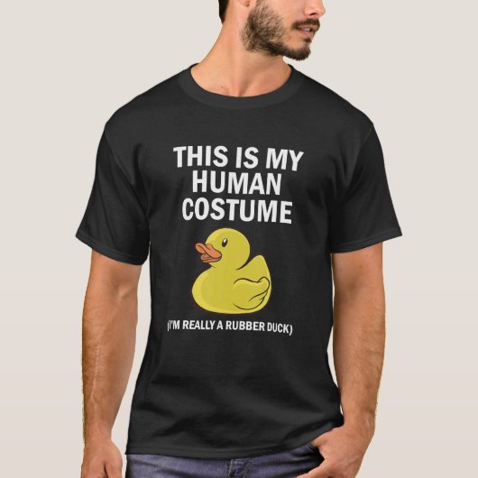 これは私の人間のコスチュームで本当にゴム鴨だ Tシャツ (正面)