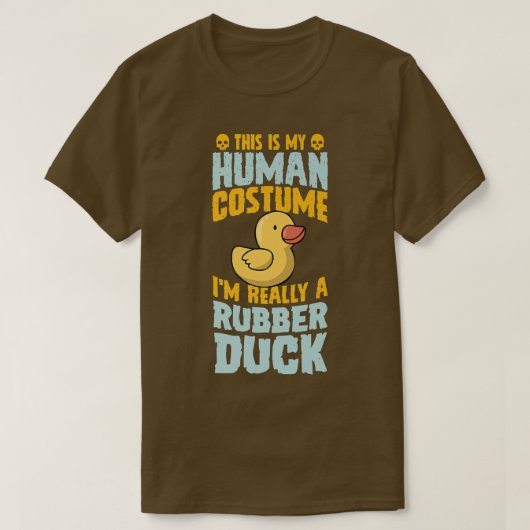 これは私の人間のコスチュームで本当にゴム鴨だ Tシャツ (デザイン正面)
