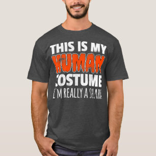 これは私の人間のコスチュームは本当にシャーク・ハロー Tシャツ
