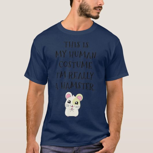 これは私の人間のコスチュームは本当にハムスターTee Tシャツ (正面)
