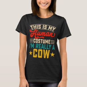 これは私の人間のコスチュームは本当に牛だ Tシャツ