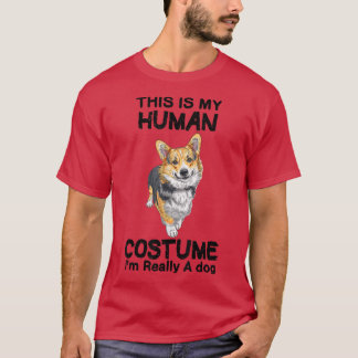 これは私の人間のコスチュームは本当に犬のコルギ Tシャツ