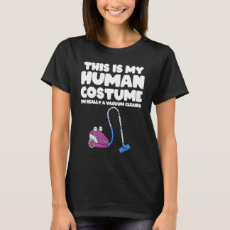 これは私の人間のコスチュームは本当に真空掃除機だ Tシャツ