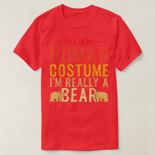これは私の人間のコスチューム私は本当にクマTee 192 Tシャツ (デザイン正面)