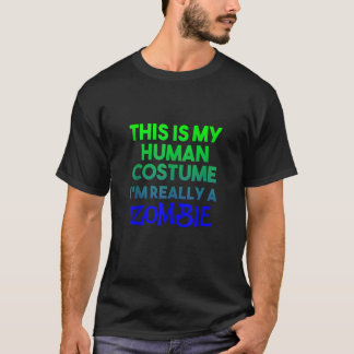これは私の人間のコスチューム私は本当にゾンビhallowe tシャツ