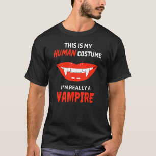 これは私の人間の衣装だ本当に吸血鬼ホール Tシャツ
