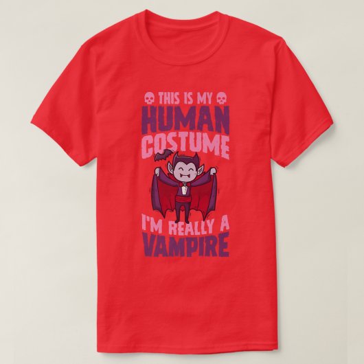 これは私の人間の衣装だ本当に吸血鬼ホール Tシャツ (デザイン正面)