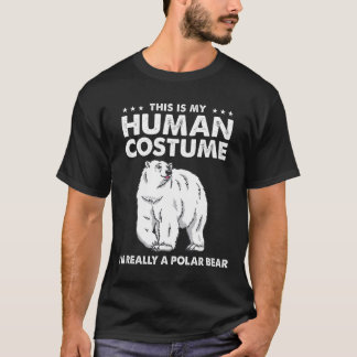 これは私の人間の衣装だ私は本当にホッキョクグマH Tシャツ