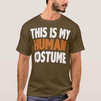 これは私の人間の衣装だ Tシャツ