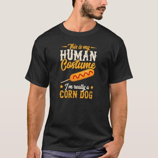 これは私の人間の衣装である私は本当にトウモロコシの犬のカット Tシャツ (正面)