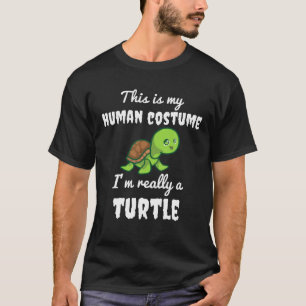 これは私の人間の衣装です本当に亀です Tシャツ