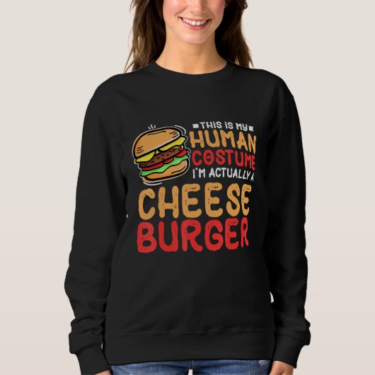 これは私の人間の衣装で実はチーズバーグだ スウェットシャツ (正面)