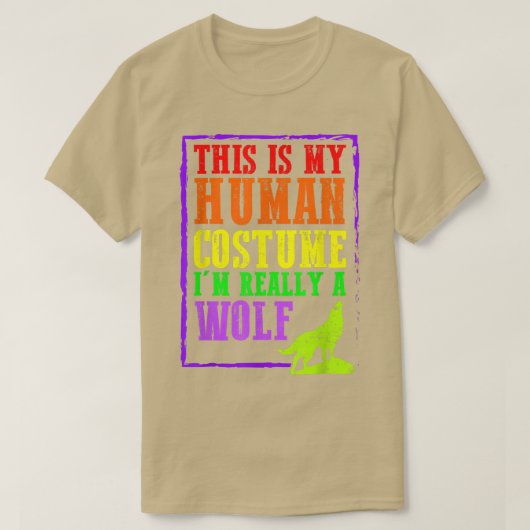 これは私の人間の衣装で本当にオオカミのアロー Tシャツ (デザイン正面)