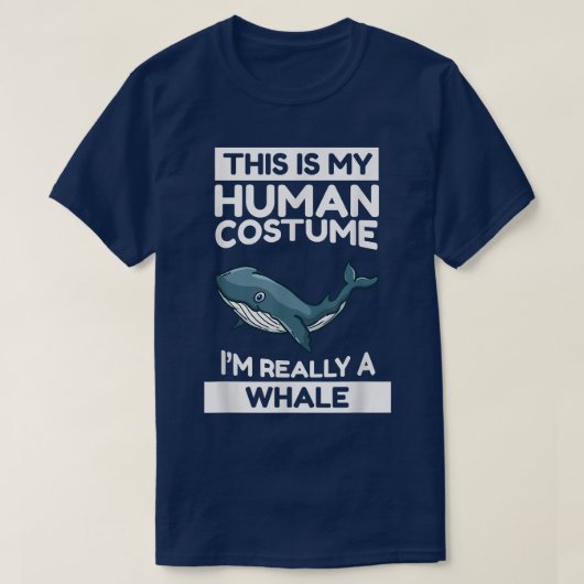 これは私の人間の衣装で本当にクジラなんだ Tシャツ (デザイン正面)