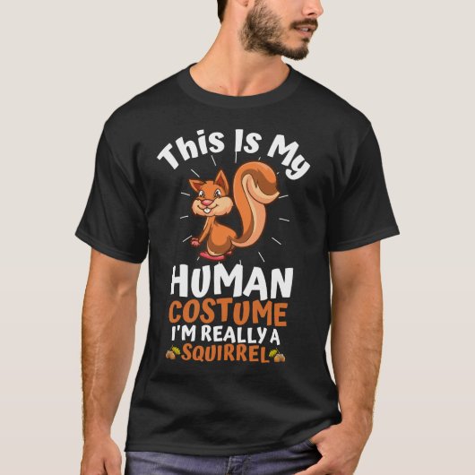 これは私の人間の衣装で本当にリス Tシャツ (正面)