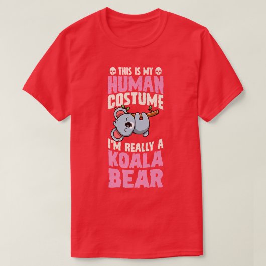 これは私の人間の衣装で私は本当にコアラ熊H Tシャツ (デザイン正面)