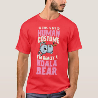 これは私の人間の衣装で私は本当にコアラ熊H Tシャツ