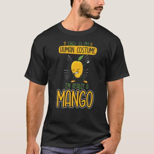 これは私の人間の衣装で私は本当にマンゴー真越しだ Tシャツ (正面)